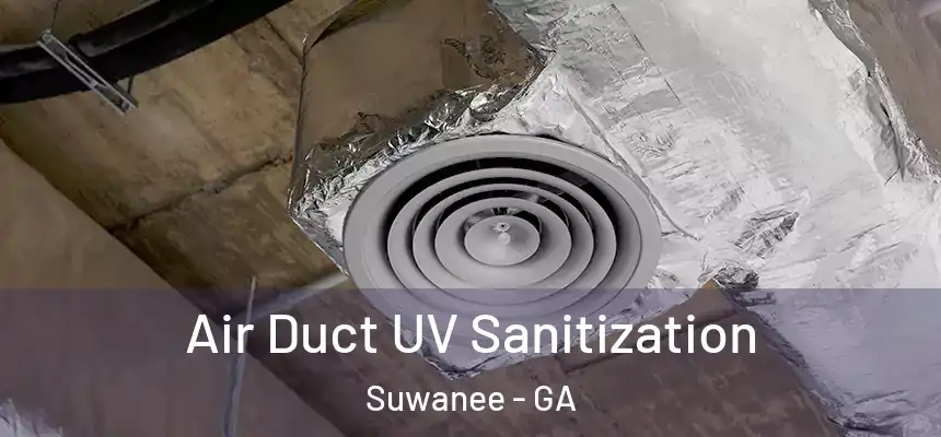  Air Duct UV Sanitization Suwanee - GA