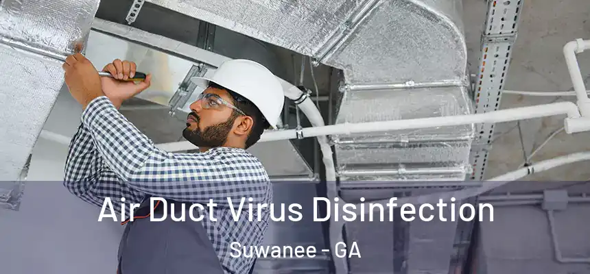  Air Duct Virus Disinfection Suwanee - GA