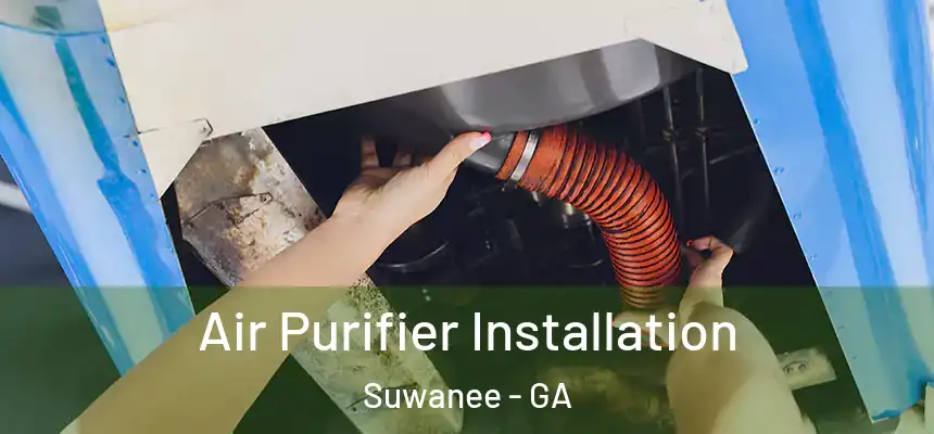  Air Purifier Installation Suwanee - GA