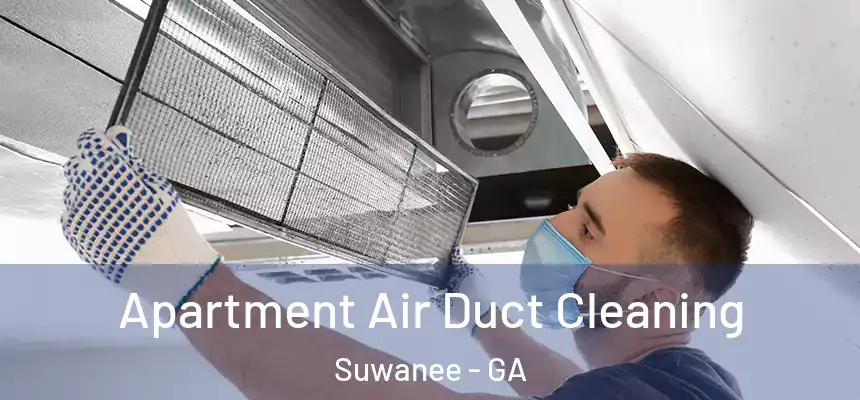  Apartment Air Duct Cleaning Suwanee - GA