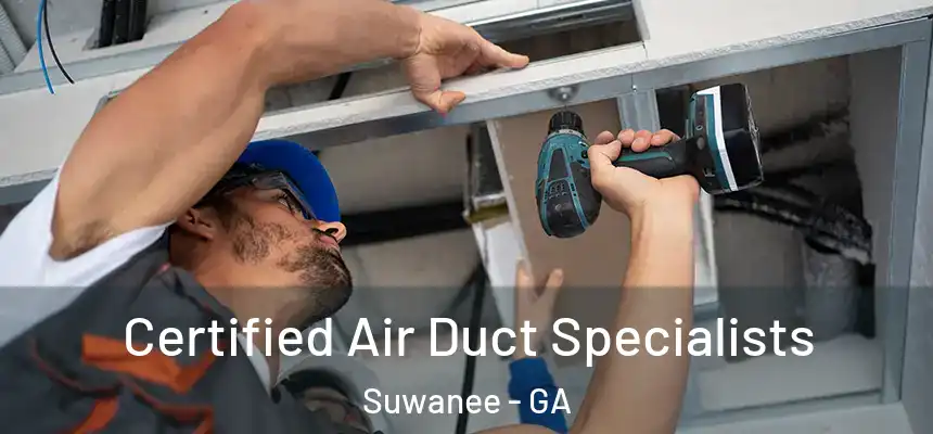  Certified Air Duct Specialists Suwanee - GA