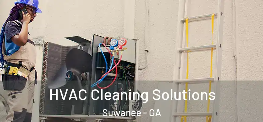  HVAC Cleaning Solutions Suwanee - GA
