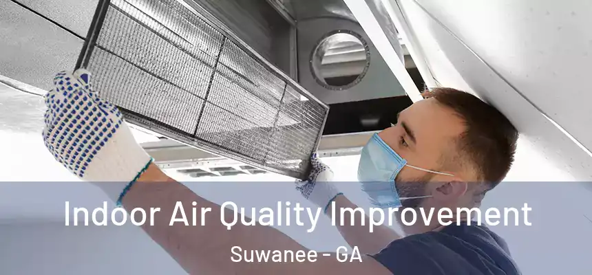  Indoor Air Quality Improvement Suwanee - GA